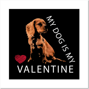 My Dog is My Valentine Red Heart Valentine`s Day Posters and Art